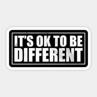 It's ok to be different Sticker